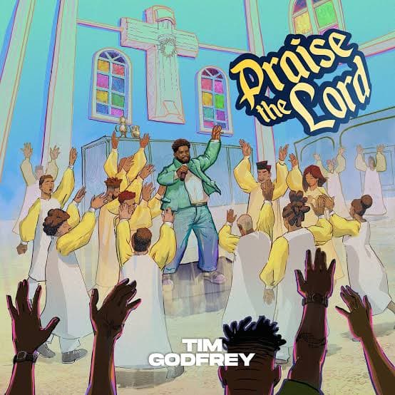 Praise The Lord by Tim Godfrey