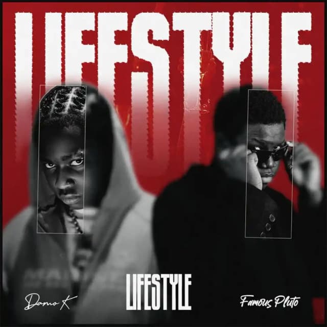 Lifestyle by Damo K ft. Famous Pluto Mp3 Download