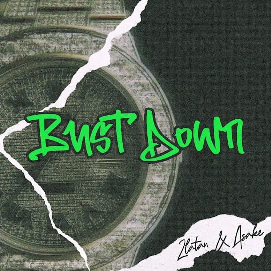 Bust Down by Zlatan ft. Asake Mp3 Download