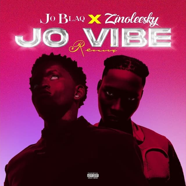 Jo Vibe Remix by JoBlaq ft. Zinoleesky Mp3 Download