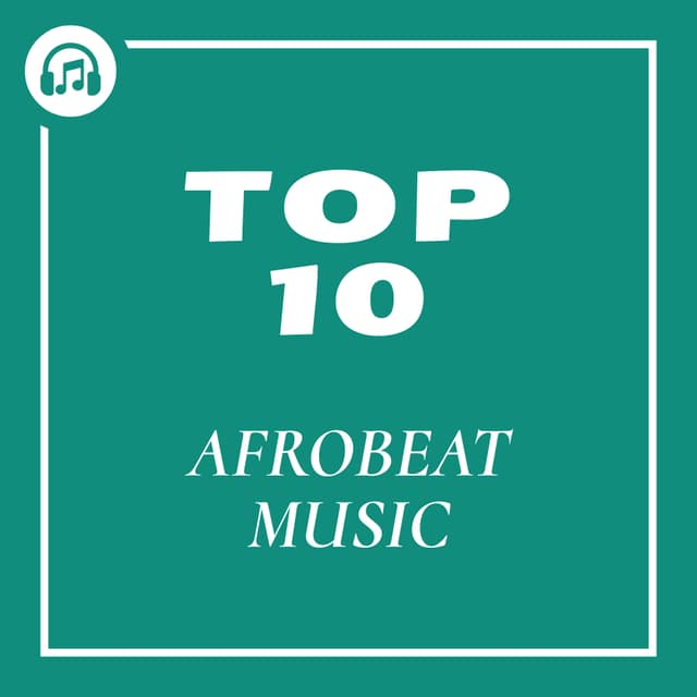 Top 10 Afrobeat Music (October 2025) Playlist Cover